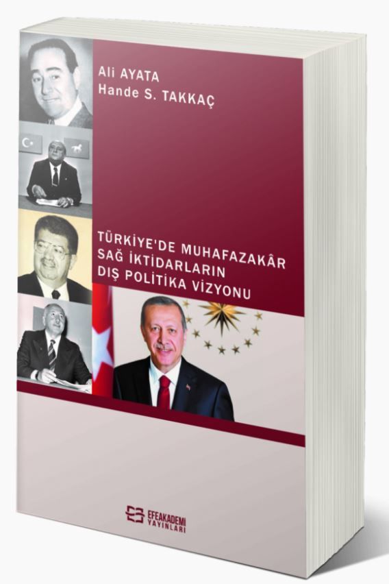 Türkiye’de Muhafazakâr Sağ İktidarların Dış Politika Vizyonu