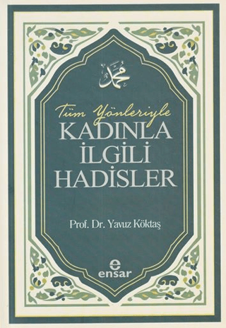 Tüm Yönleriyle Kadınla İlgili Hadisler