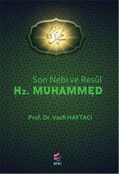 Son Nebi ve Resül Hz. Muhammed