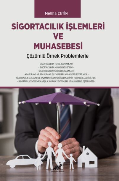 Sigortacılık İşlemleri ve Muhasebesi Çözümlü Örnek Problemlerle