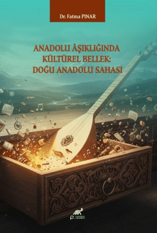 Anadolu Aşıklığında Kültürel Bellek: Doğu Anadolu Sahası