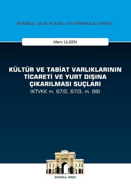 Kültür ve Tabiat Varlıklarının Ticareti ve Yurt Dışına Çıkarılması Suçları