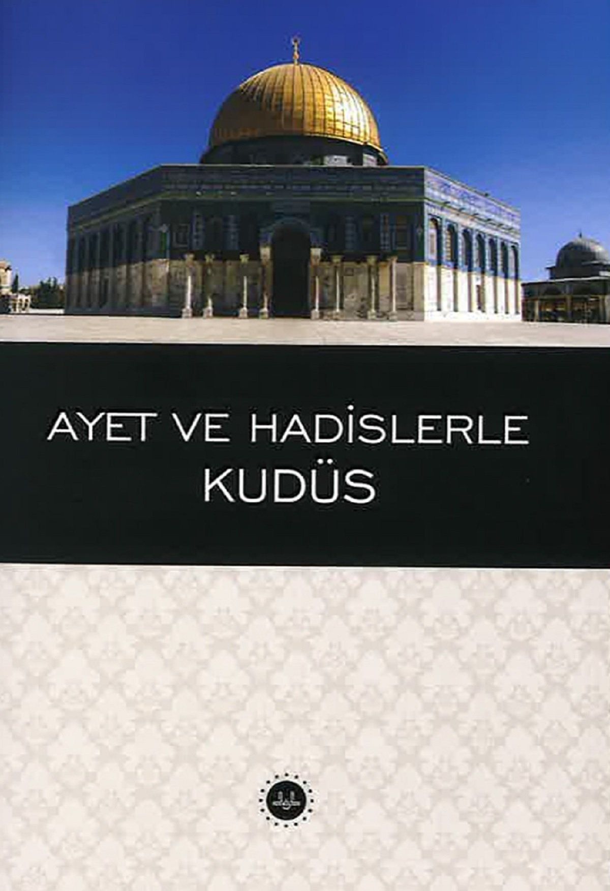 Ayet ve Hadislerle Kudüs