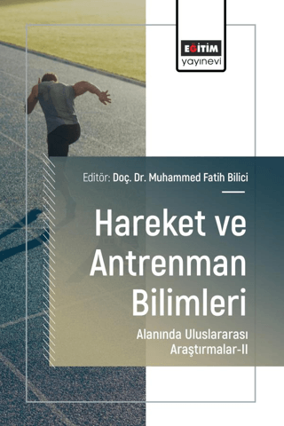 Hareket ve Antrenman Bilimleri Alanında Uluslararası Araştırmalar - II