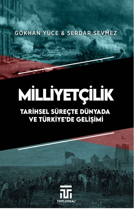 Milliyetçilik Tarihsel Süreçte Dünyada ve Türkiye’de Gelişimi