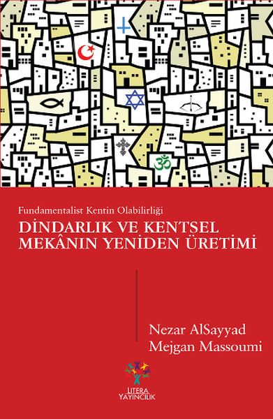 Dindarlık ve Kentsel Mekanın Yeniden Üretimi