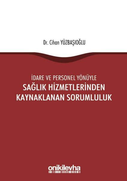 İdare ve Personel Yönüyle Sağlık Hizmetlerinden Kaynaklanan Sorumluluk