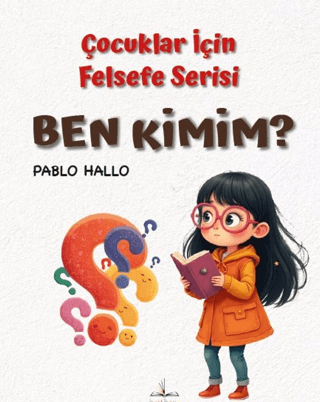 Çocuklar İçin Felsefe Serisi - Ben Kimim?