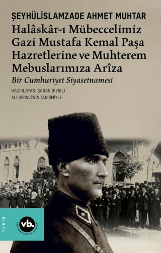 Halâskâr-ı Mübeccelimiz Gazi Mustafa Kemal Paşa Hazretlerine Ve Muhterem Mebuslarımıza Arîza