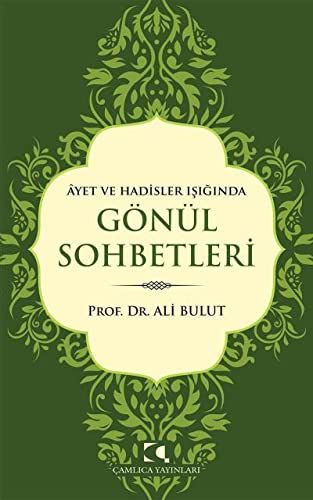 Ayet ve Hadisler Işığında Gönül Sohbetleri