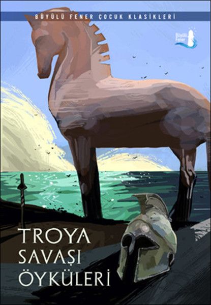 Troya Savaşı Öyküleri