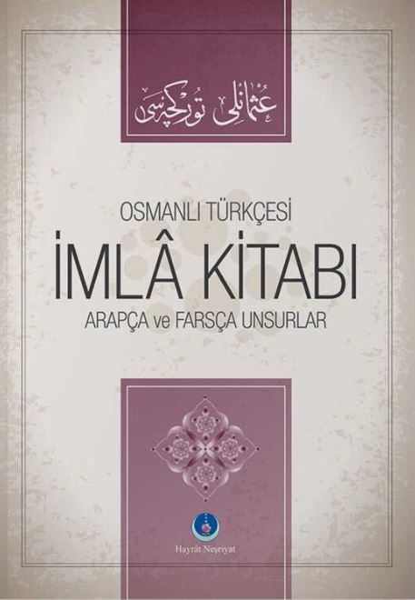 Osmanlıca İmla Kitabı Arapça ve Farsça Unsurlar