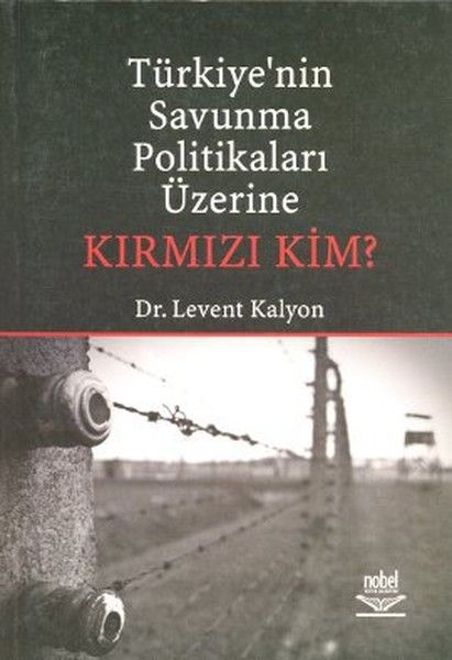 Türkiye’nin Savunma Politikaları Üzerine Kırmızı Kim?