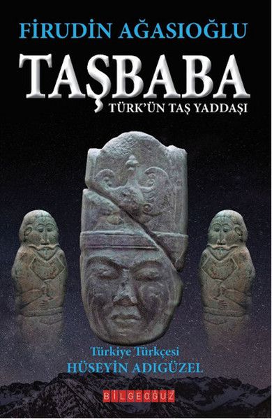 Taşbaba - Türk'ün Taş Yaddaşı