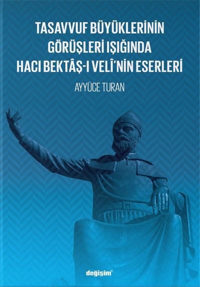 Tasavvuf Büyüklerinin Görüşleri Işığında Hacı Bektaş-ı Veli’nin Eserleri