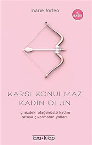 Karşı Konulmaz Kadın Olun!