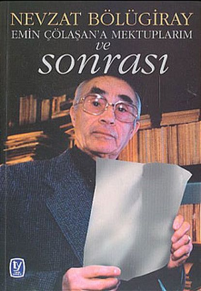 Emin Çölaşan’a Mektuplarım ve Sonrası
