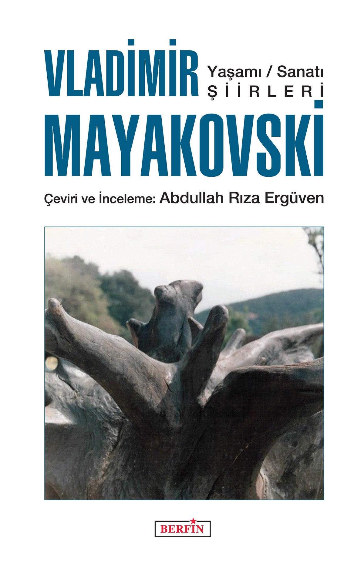 Vladimir Mayakovski: Yaşamı Sanatı Şiirleri