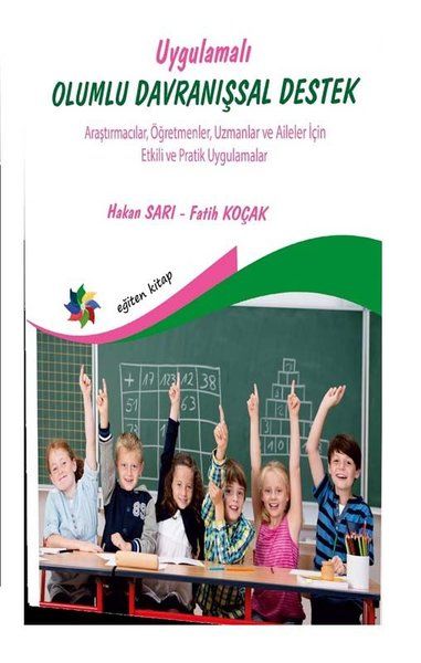 Uygulamalı Olumlu Davranışsal Destek - Araştırmacılar, Öğretmenler, Uzmanlar ve Aileler İçin Etkili