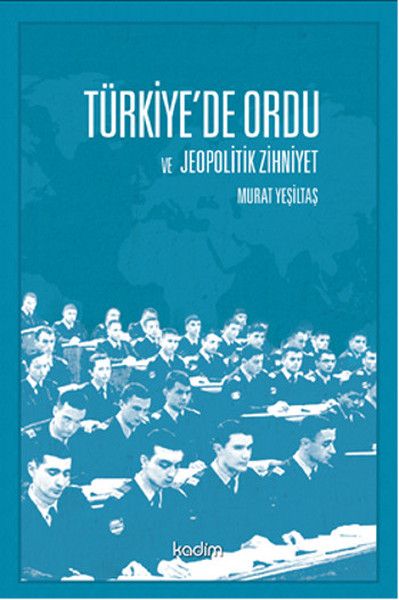 Türkiye’de Ordu ve Jeopolitik Zihniyet