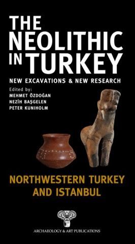 The Neolithic in Turkey - Northwestern Turkey and İstanbul / Volume 5