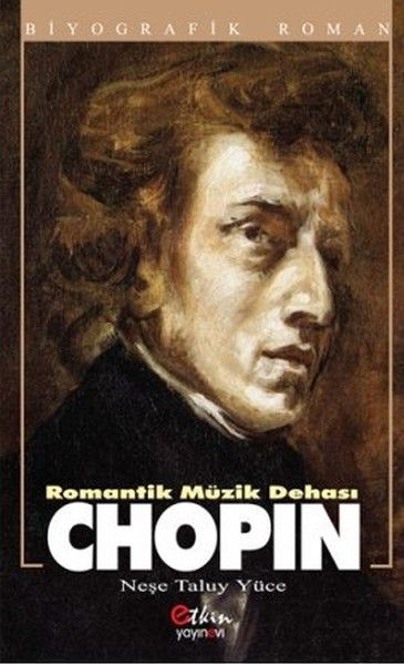 Romantik Müzik Dehası - Chopin