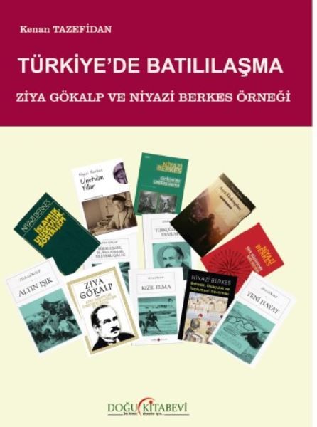 Türkiye'de Batılılaşma/ Ziya Gökalp ve Niyazi Berkes Örneği