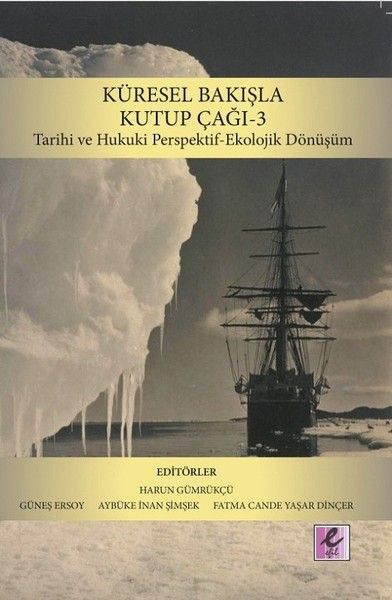 Küresel Bakışla Kutup Çağı 3: Tarihi ve Hukuki Perspektif-Ekolojik Dönüşüm