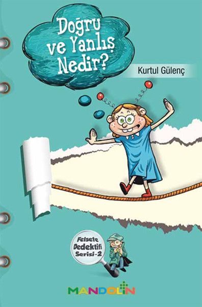 Doğru ve Yanlış Nedir? - Felsefe Dedektifi Serisi 2