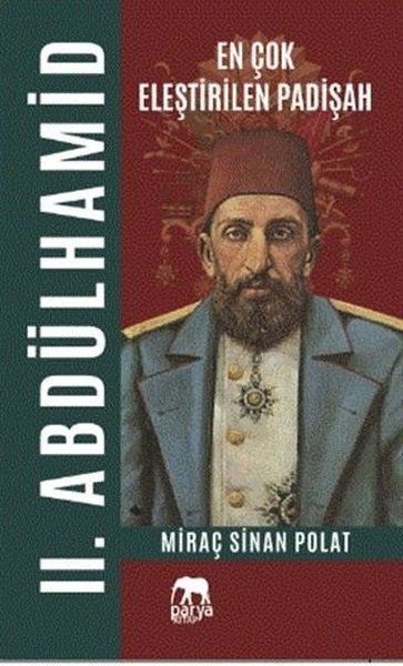 En Çok Eleştirilen Padişah 2. Abdülhamid