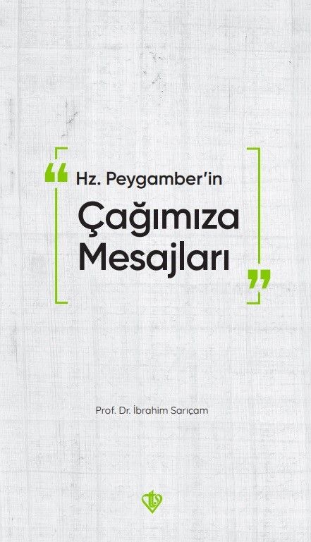 Hz. Peygamberin Çağımıza Mesajları