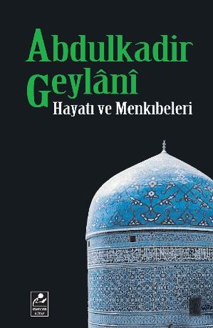 Abdulkadir Geylani - Hayat ve Menkıbeleri