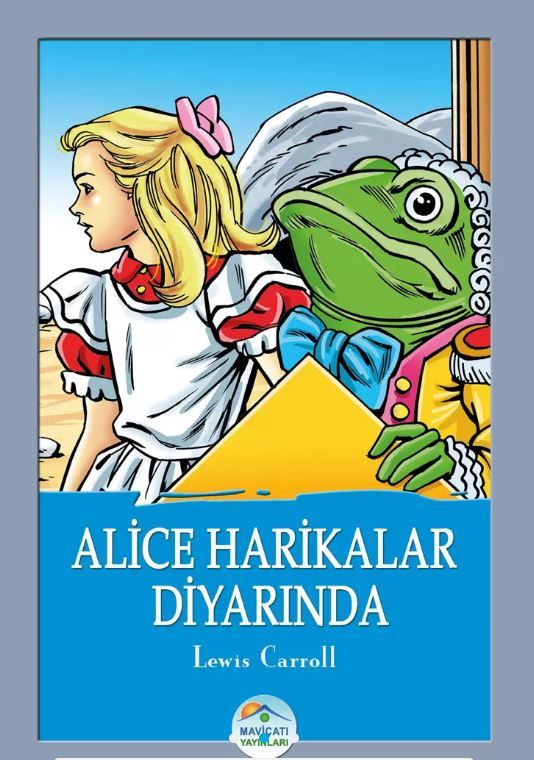 Alice Harikalar Diyarında - Lewis Carroll