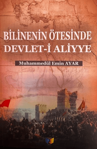 Bilinenin Ötesinde Devlet-i Aliyye