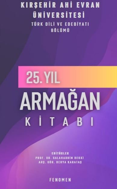 Kırşehir Ahi Evran Üniversitesi Türk Dili ve Edebiyatı Bölümü 25. Yıl Armağan Kitabı