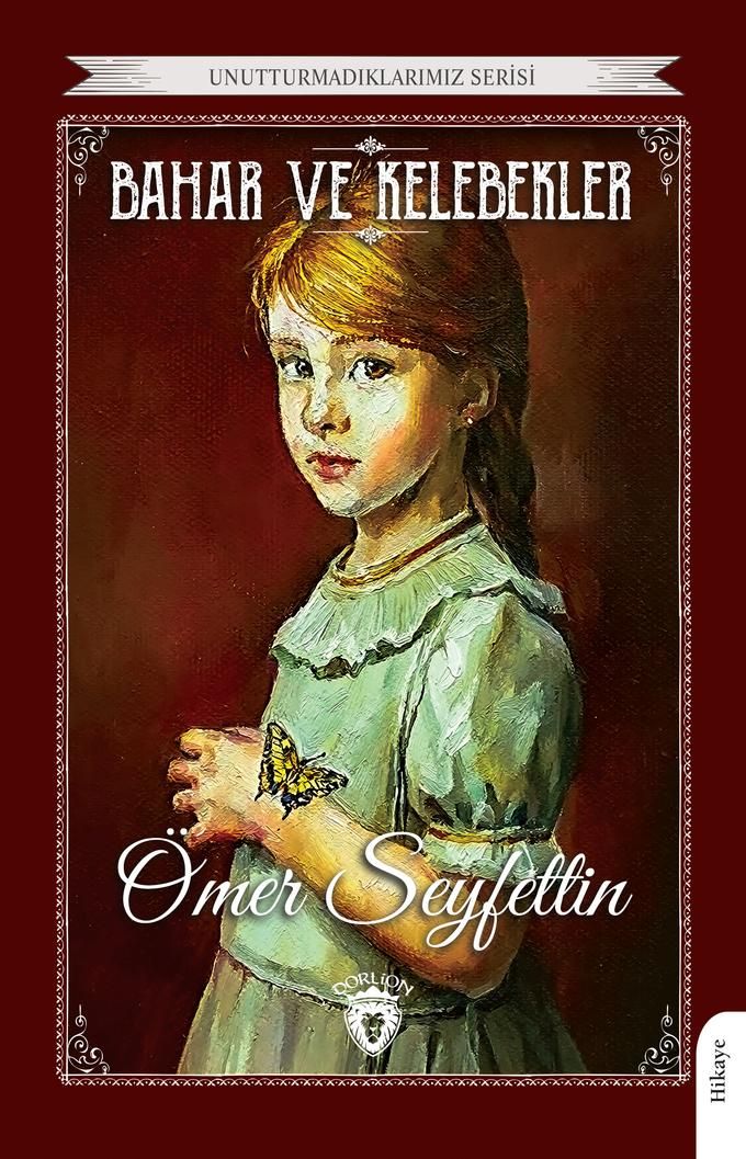 Unutturmadıklarımız Serisi - Bahar ve Kelebekler