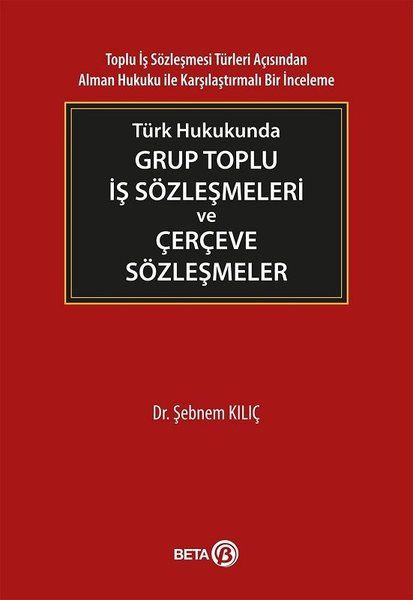 Türk Hukukunda Grup Toplu İş Sözleşmeleri ve Çerçeve Sözleşmeler