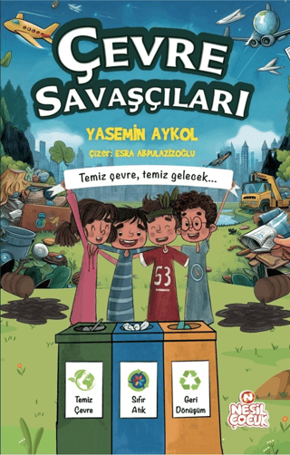 Çevre Savaşçıları - Temiz Çevre, Temiz Gelecek