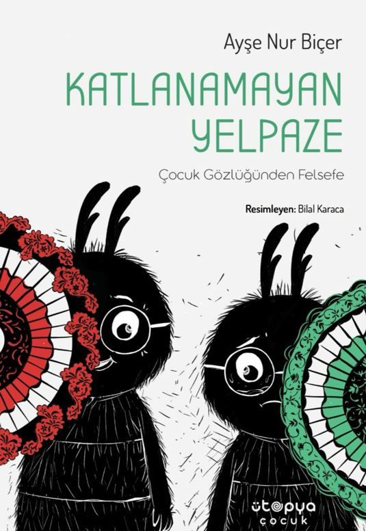 Katlanamayan Yelpaze / Çocuk Gözlüğünden Felsefe
