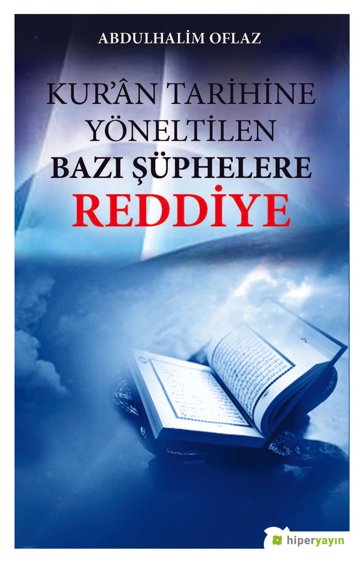 Kur’an Tarihine Yöneltilen Bazı Şüphelere Reddiye