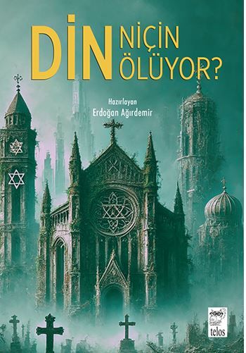 Din Niçin Ölüyor?