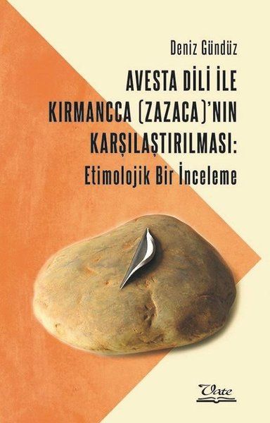Avesta Dili İle Kırmancca (Zazaca)’nın Karşılaştırılması: Etimolojik Bir İnceleme