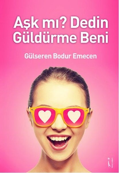 Aşk mı? Dedin Güldürme Beni