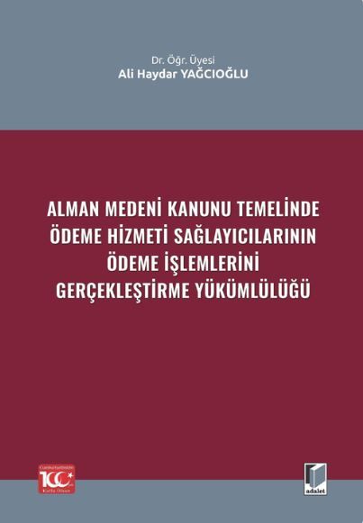 Alman Medeni Kanunu Temelinde Ödeme Hizmeti Sağlayıcılarının Ödeme İşlemlerini Gerçekleştirme Yükümlülüğü