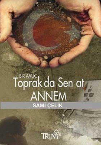 Bir Avuç Toprak Da Sen At Annem