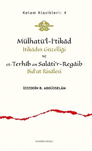Mülhatü’l-İ‘tikad İtikadın Güzelliği ve et-Terhib an Salati'r-Regaib Bid'at Risalesi