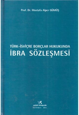 Türk İsviçre Borçlar Hukukunda İbra Sözleşmesi