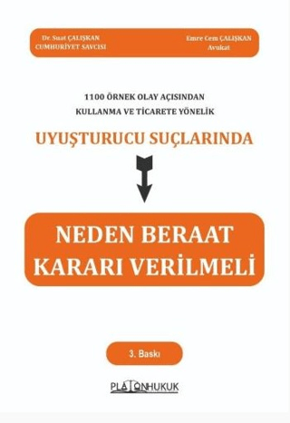 1100 Örnek Olay Açısından Kullanma ve Ticarete Yönelik Uyuşturucu Suçlarında Neden Beraat Kararı Verilmeli