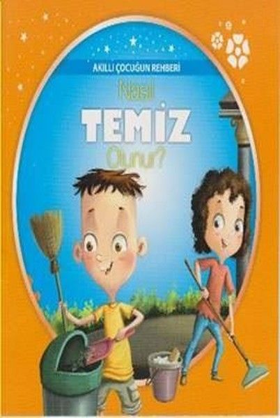 Akıllı Çocuğun Rehberi - Nasıl Temiz Olunur?