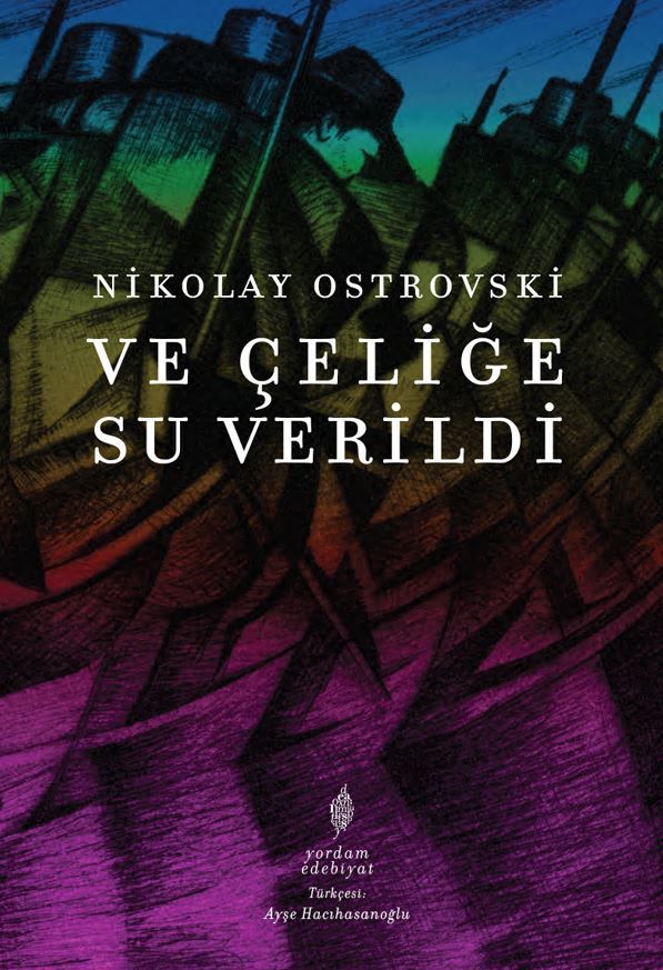 Ve Çeliğe Su Verildi